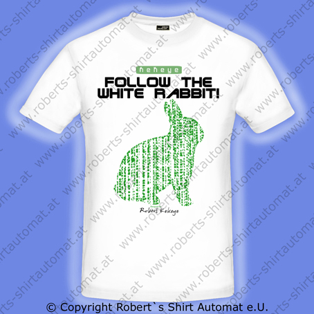 Herren/Unisex Tshirt, Follow the white rabbit / Foto © Robert`s Shirt Automat e.U.