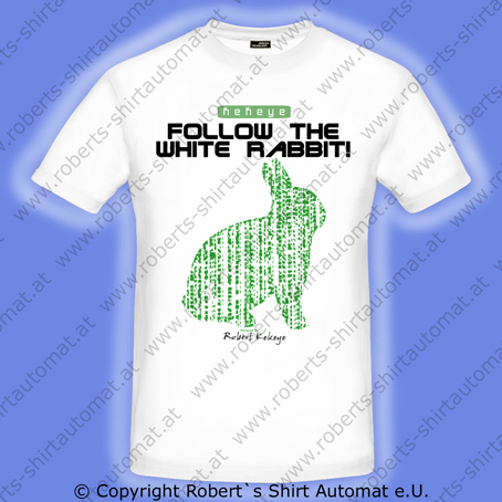 Herren/Unisex Tshirt, Follow the white rabbit / Foto © Robert`s Shirt Automat e.U. Herren/Unisex Tshirt, Follow the white rabbit / Foto © Robert`s Shirt Automat e.U.